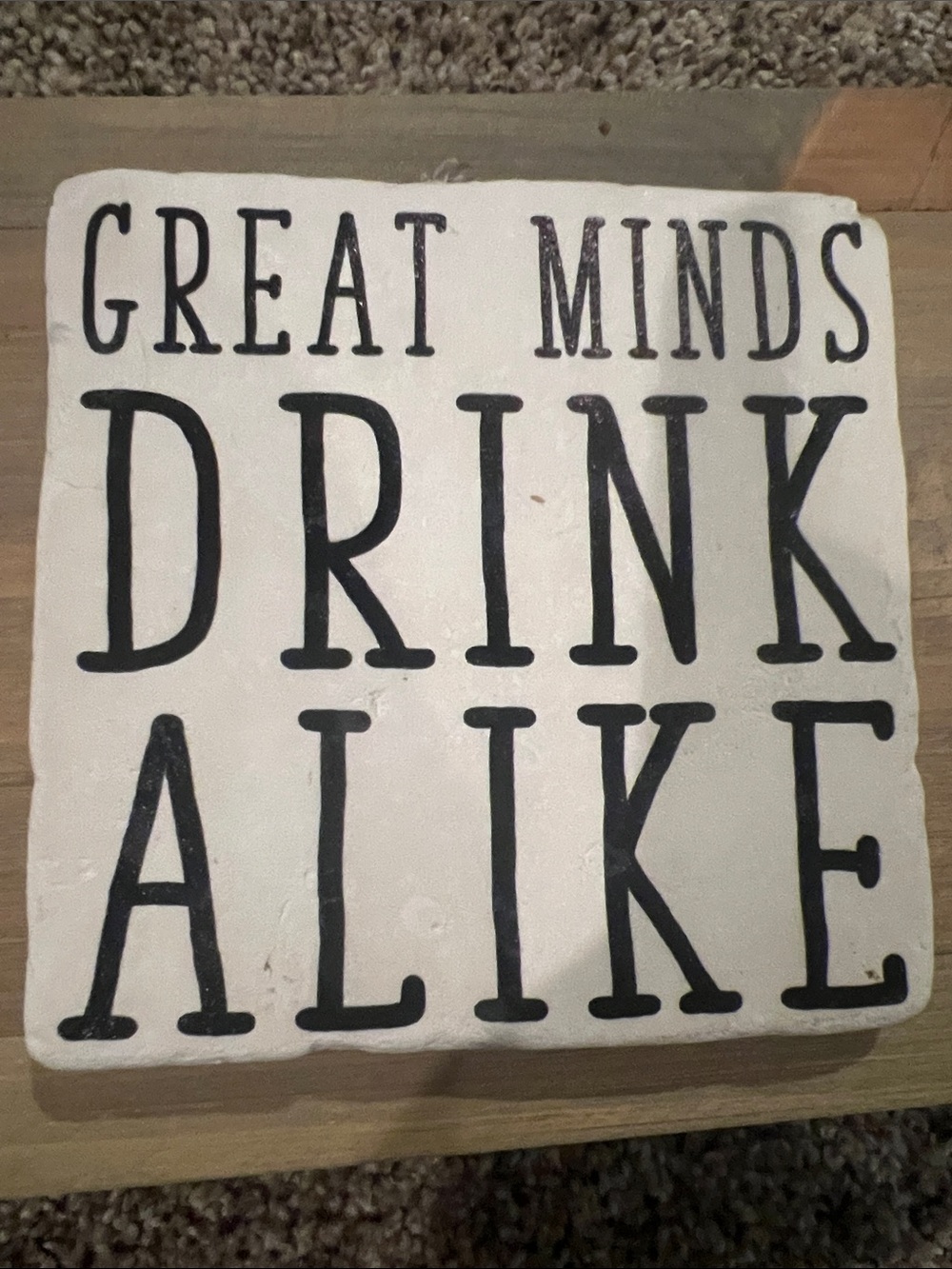 Great Minds Drink Alike Coaster- Black on White